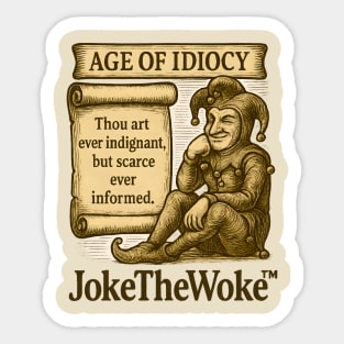 Age of Idiocy Sticker
